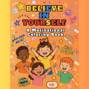 Believe in Yourself! A Motivational Coloring Book