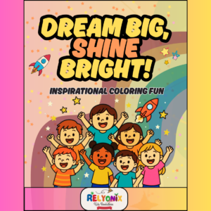 A vibrant and inspiring kids' coloring book titled "Dream Big, Shine Bright! Inspirational Coloring Fun" featuring fun illustrations and positive affirmations to boost confidence and creativity.